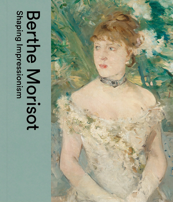 Berthe Morisot: Shaping Impressionism - Dulwich Picture Gallery
