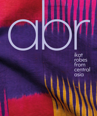 Abr: Ikat Robes from Central Asia - Elena Tsareva