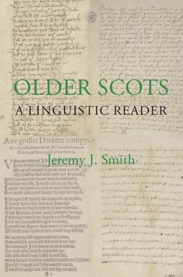 Older Scots: A Linguistic Reader - Jeremy J. Smith
