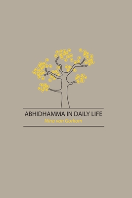Abhidhamma in Daily Life - Nina Van Gorkom