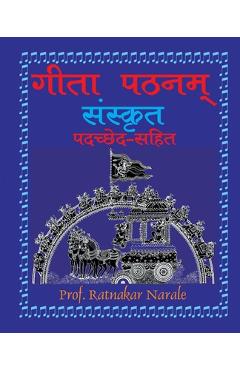 Gita Pathanam Sanskrit, with Padachhed - Ratnakar Narale 