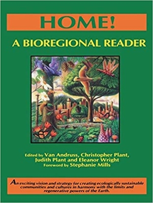 Home!: A Bioregional Reader - Christopher Plant