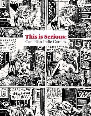 This Is Serious: Canadian Indie Comics - Joe Ollmann