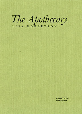 The Apothecary - Lisa Robertson