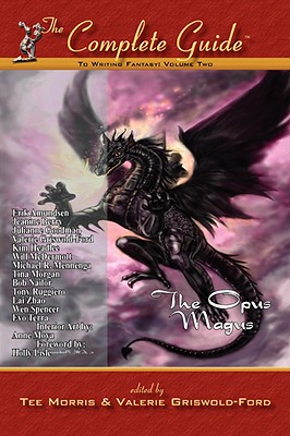 Complete Guide to Writing Fantasy Vol 2: The Opus Magus - Tee Morris