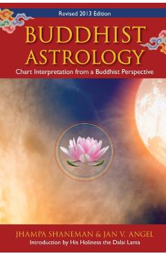 Buddhist Astrology: Chart Interpretation from a Buddhist Perspective - Jhampa Shaneman