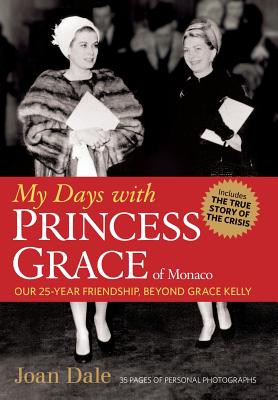 My Days with Princess Grace of Monaco - Joan Dale