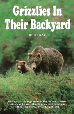 Grizzlies in Their Backyard - Beth Day
