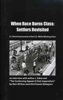 When Race Burns Class: Settlers Revisited - Kuwasi Balagoon