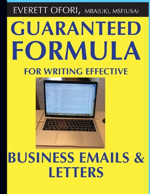 Coperta cărții 'Guaranteed Formula for Writing Effective Business Emails & Letters - Everett Ofori'