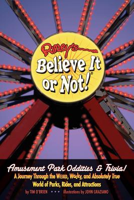 Ripley's Believe It or Not! Amusement Park Oddities & Trivia - Tim O'brien