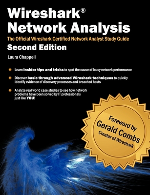 Wireshark Network Analysis (Second Edition): The Official Wireshark Certified Network Analyst Study Guide - Laura Chappell
