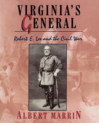 Virginia's General: Robert E. Lee and the Civil War - Albert Marrin