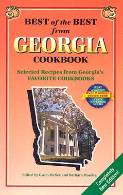 Best of the Best from Georgia Cookbook: Selected Recipes from Georgia's Favorite Cookbooks - Gwen Mckee