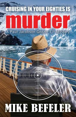 Cruising in Your Eighties is Murder - Mike Befeler