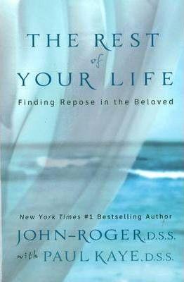 The Rest of Your Life: Finding Repose in the Beloved [With CD] [With CD] - John-roger