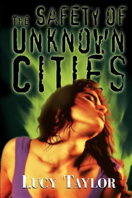The Safety of Unknown Cities - Lucy Taylor