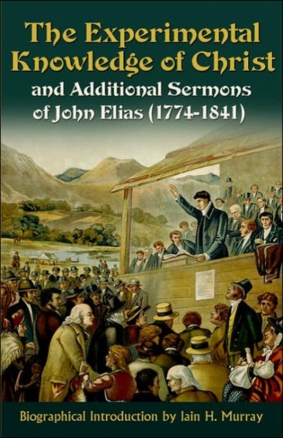 The Experimental Knowledge Christ - John Elias