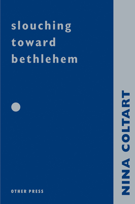 Slouching Towards Bethlehem - Nina Coltart