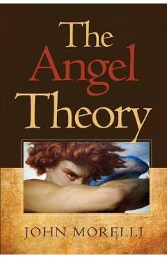 Coperta cărții 'The Angel Theory - John Morelli'