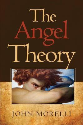 Coperta cărții 'The Angel Theory - John Morelli'