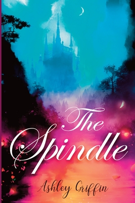 The Spindle - Ashley Griffin