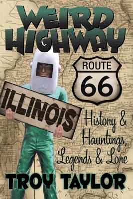 Weird Highway: Illinois - Troy Taylor