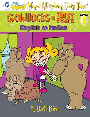 Goldilocks and the Three Bears: English to Italian, Level 2 - David L. Burke