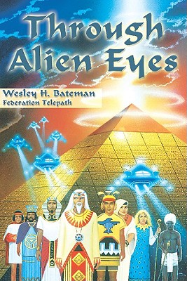 Through Alien Eyes - Wes Bateman