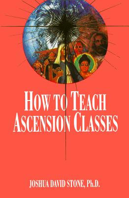 How to Teach Ascension Classes - Joshua David Stone