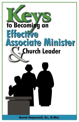Keys to Becoming an Effective Associate Minister & Church Leader - David Hopewell