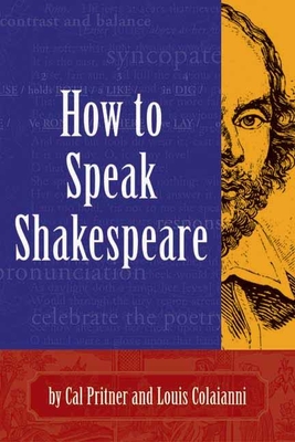 How to Speak Shakespeare - Cal Pritner