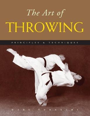 The Art of Throwing: Principles & Techniques - Marc Tedeschi