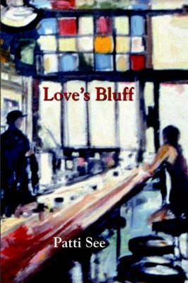 Love's Bluff - Patti See