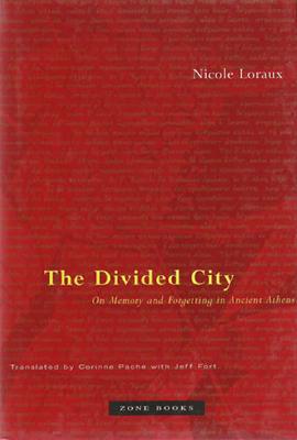 The Divided City: On Memory and Forgetting in Ancient Athens - Corinne Pache