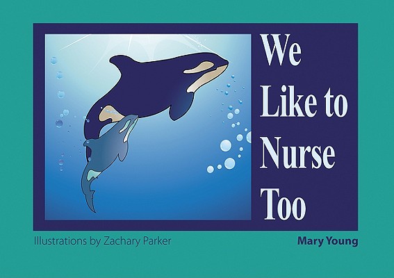 We Like to Nurse Too - Mary Young