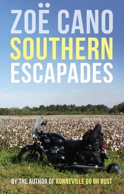 Southern Escapades: On the Roads Less Travelled - Zoë Cano
