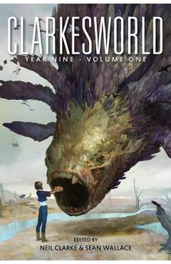 Coperta cărții 'Clarkesworld Year Nine: Volume One - Sean Wallace'