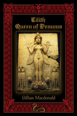 Lilith: Queen of Demons - Gillian Macdonald