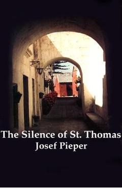 Coperta cărții 'Silence of St Thomas - Josef Pieper'