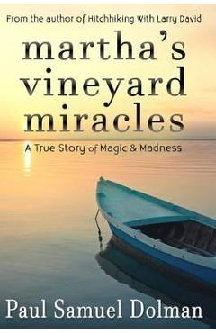 Coperta cărții 'Martha's Vineyard Miracles - Paul Dolman'
