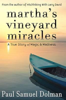 Martha's Vineyard Miracles - Paul Dolman