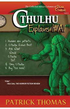 Coperta cărții 'Cthulhu Explains It All: A Dear Cthulhu Collection - Patrick Thomas'