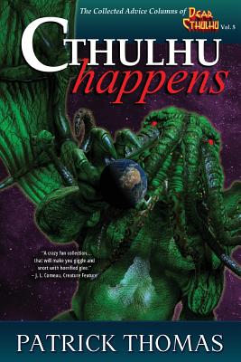 Cthulhu Happens: A Dear Cthulhu Collection - Patrick Thomas