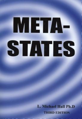 Meta-States: Mastering the Higher Levels of Your Mind - L. Michael Hall
