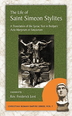 The Life of Saint Simeon Stylites - Frederick Lent