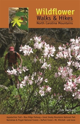 Wildflower Walks & Hikes: North Carolina Mountains - Jim Parham