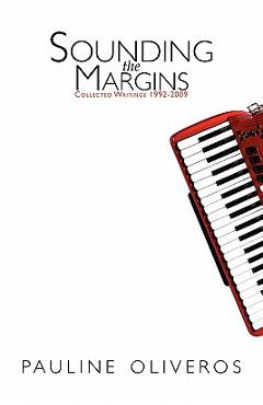 Coperta cărții 'Sounding the Margins: Collected Writings 1992-2009 - Pauline Oliveros'