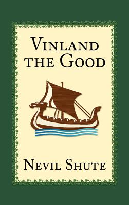 Vinland the Good - Nevil Shute