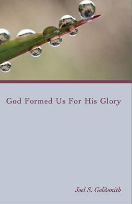 God Formed Us for His Glory - Joel S. Goldsmith